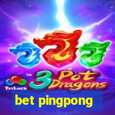 bet pingpong